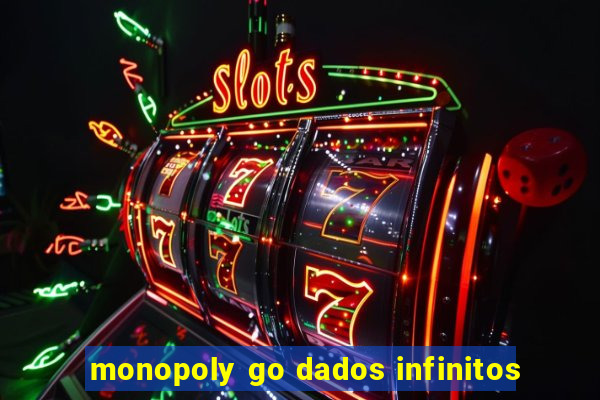 monopoly go dados infinitos